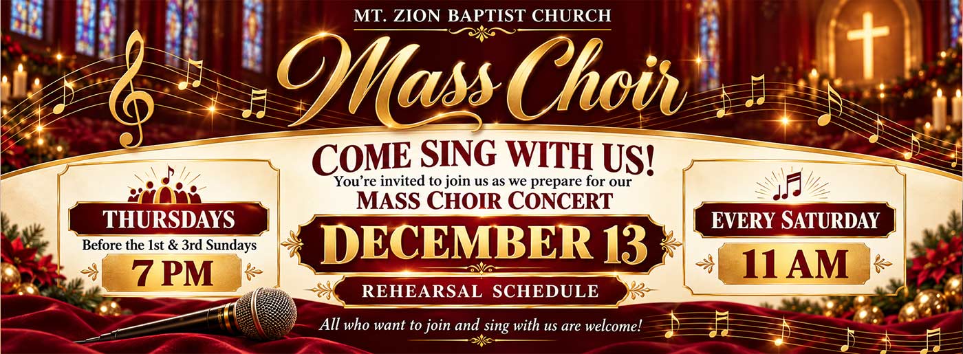 Mt. Zion Baptist Church Mass Choir concert on December 13, with rehearsals Thursdays at 7 p.m. and Saturdays at 11 a.m. click for details